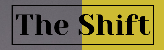The Shift